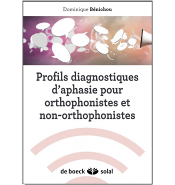 Profils diagnostiques d'aphasie pour orthophonistes et non-orthophonistes