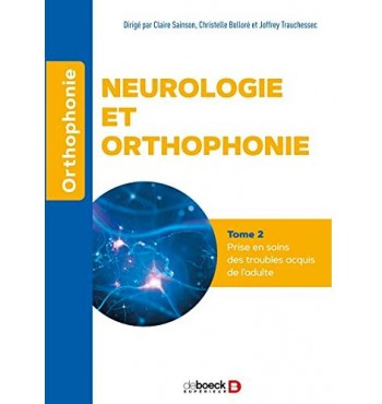 Neurologie et orthophonie - Tome 2