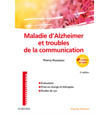 Maladie D'Alzheimer Et Troubles De La Communication - 2nde édition
