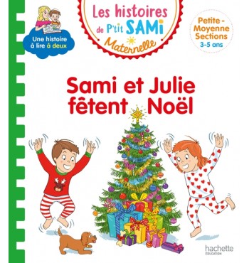 Les histoires de P'tit Sami Maternelle - Sami et Julie fêtent Noël