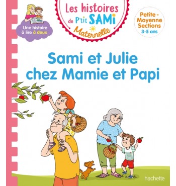 Les histoires de P'tit Sami Maternelle - Sami et Julie chez Mamie et Papi
