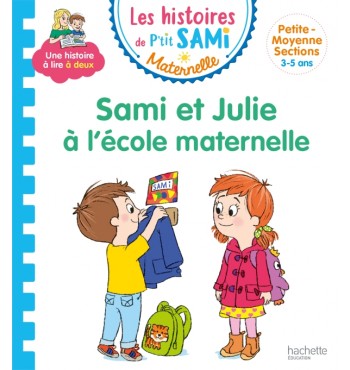 Les histoires de P'tit Sami Maternelle - Sami et Julie à l'école maternelle