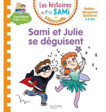 Les histoires de P'tit Sami Maternelle - Sami et Julie se déguisent