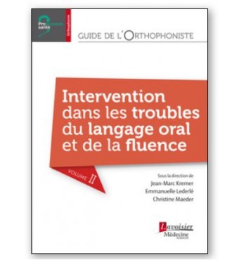 Guide de l'orthophoniste - Volume 2 - Intervention dans les troubles du langage
