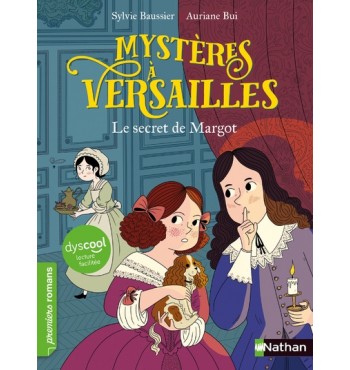 Mystères à Versailles - Le secret de Margot - adapté aux enfants DYS - dès 9 ans