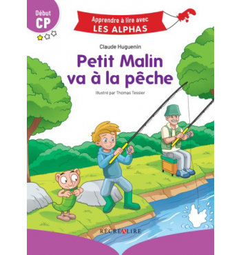 Petit Malin va à la pêche - Apprendre à lire avec LES ALPHAS