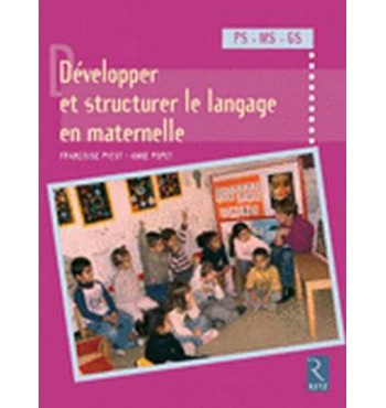 Développer et structurer le langage en maternelle