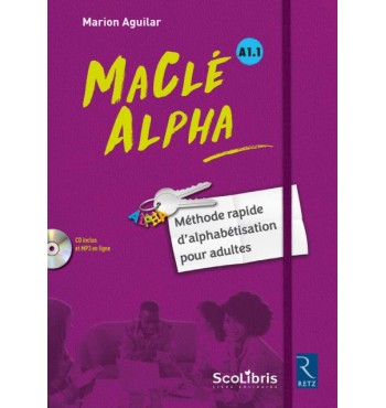 MaClé ALPHA - Méthode rapide d'alphabétisation pour adultes (Manuel + CD-ROM)