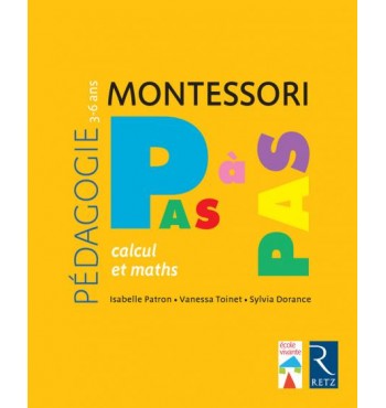 Montessori pas à pas - Calcul et maths / 3-6 ans