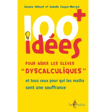 100 idées+ pour aider les élèves dyscalculiques