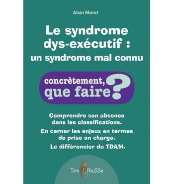 Le syndrome dys-exécutif : un syndrome mal connu